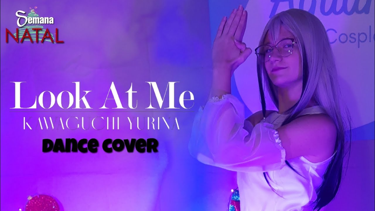 ‘Look At Me’ dance cover - Semana Natal