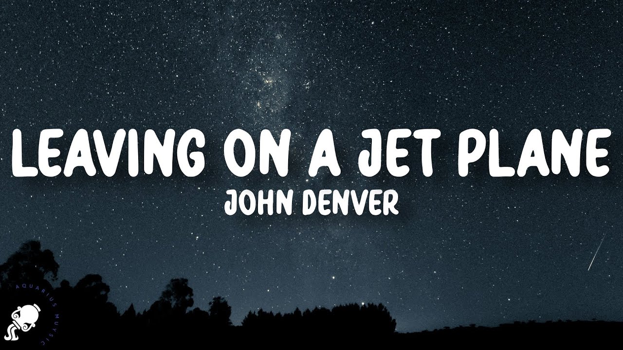 John Denver - Leaving on a Jet Plane (Lyrics) John Denver - Leaving on a Jet Plane (Lyrics)