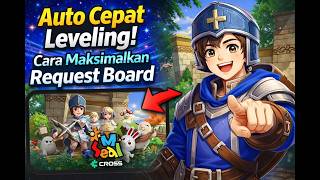 Auto Cepat Leveling! Cara Maksimalkan Request Board