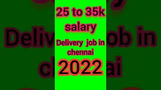 35 k ???Delivery job  in chennai  for 100men jobs2022 jobs jobinchennai chennaijob delivery job