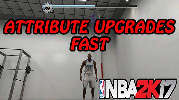 How To Earn Attribute Upgrades FAST In NBA 2K17 MyCAREER