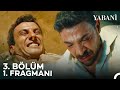 Yabani 3. Bölüm 1. Fragmanı | "Evine Hoş Geldin"