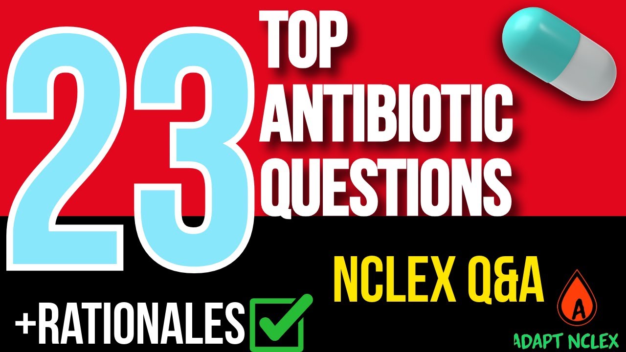 NCLEX Pharmacology: 23 Antibiotics Practice Questions & Expert Answers | Nursing Review