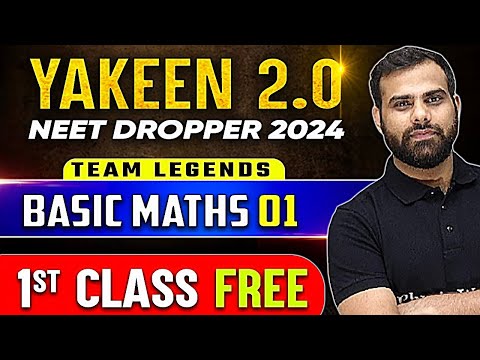 YAKEEN 2.O Physics - 1st Class FREE 🔥 || BASIC MATHEMATICS 01 || NEET 2024 Dropper