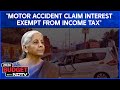 "Motor Accident Claim Interest Exempt From Income Tax": Nirmala Sitharaman