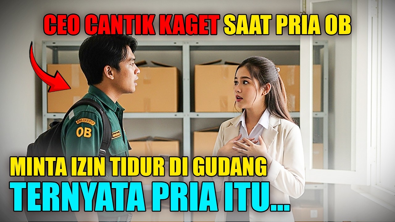 CEO Cantik Terdiam Saat Pria OB Miskin Meminta Izin Tidur Di Gudang Belakang, CEO Itu Kaget...