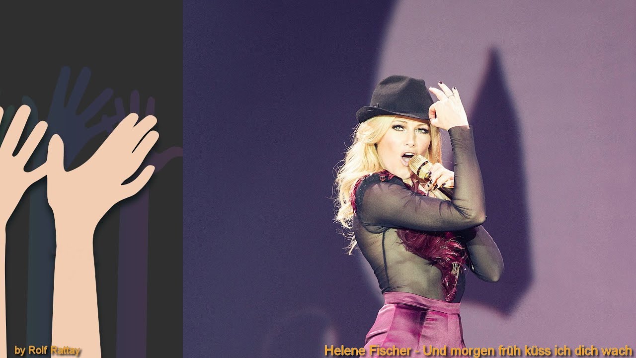 Und Morgen Früh Küss Ich Dich Wach Von Helene Fischer