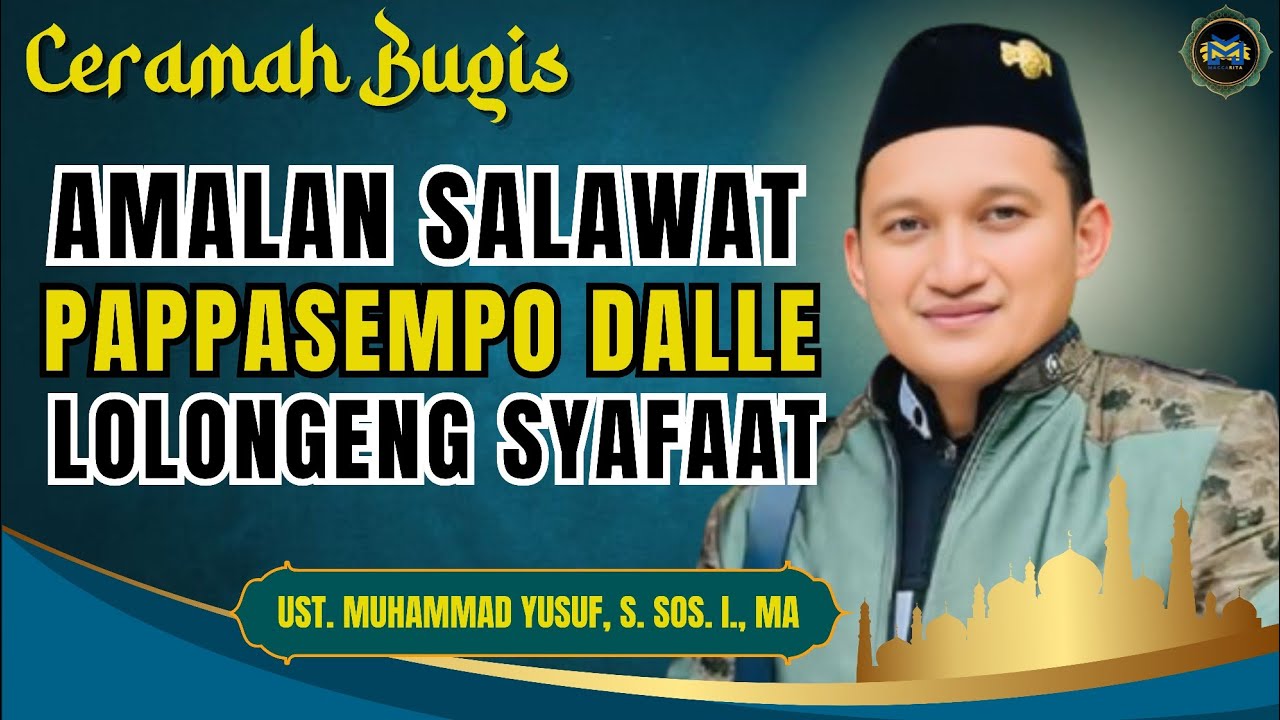 CERAMAH BUGIS GURUTTA UST. MUHAMMAD YUSUF ~ AMALAN SALAWAT PAPPASEMPO DALLE #ceramahbugis 