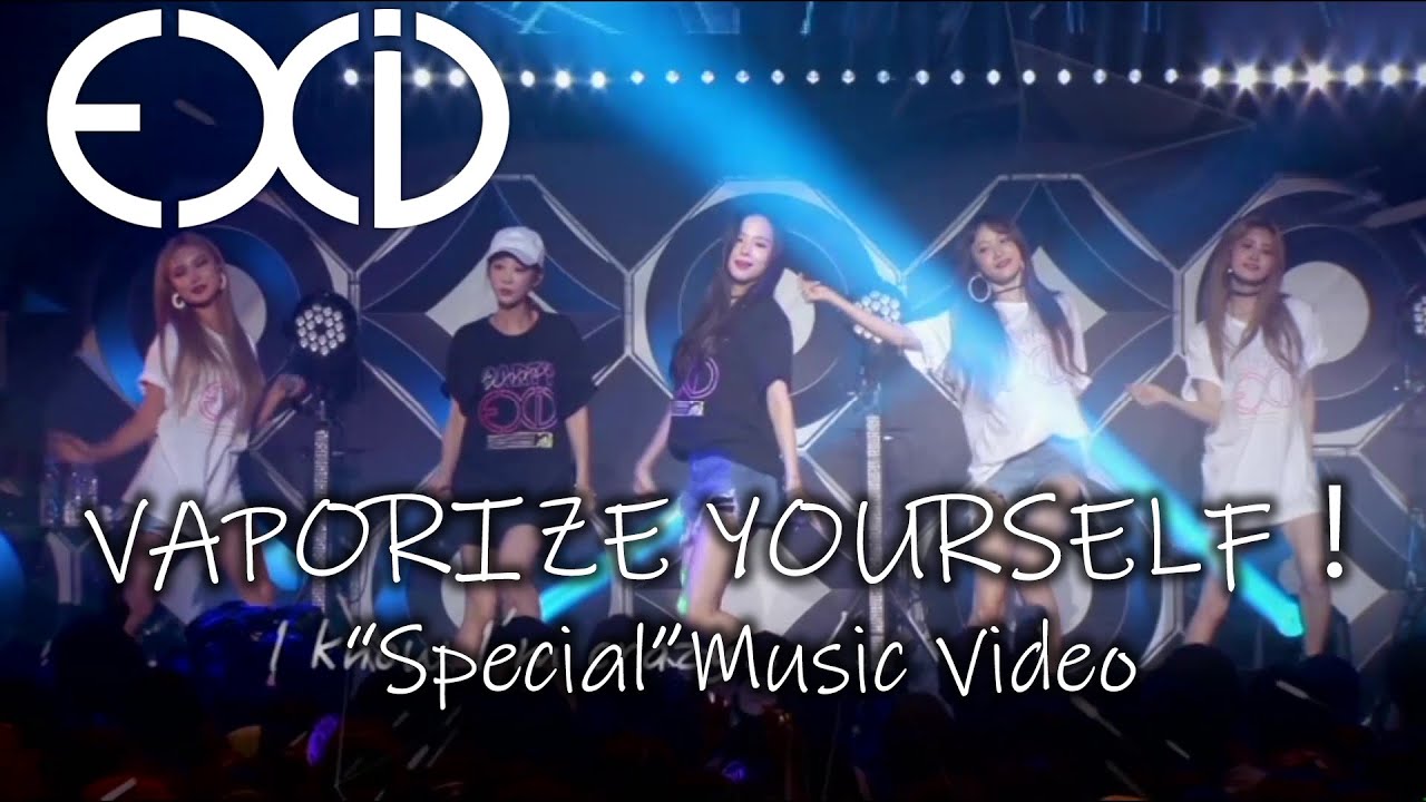 EXID - VAPORIZE YOURSELF [