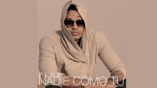 Flex Nadie Como tu (Nuevo Single 2015)