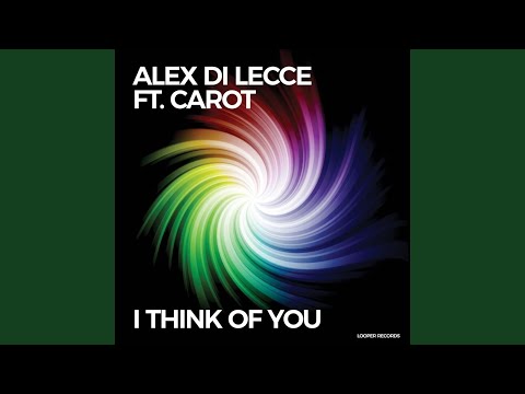 Alex Di Lecce, Carot - I Think Of You - Radio Edit