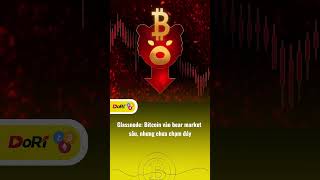 Glassnode: Bitcoin vào bear market sâu, nhưng chưa chạm đáy