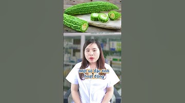 Tác dụng của mướp đắng - Từ món ăn quen thuộc đến vị thuốc #tiểu_đường #songkhoe #trending