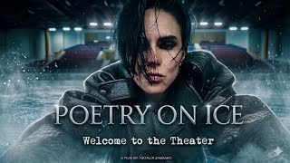 FIGURE SKATING. POETRY. THEATER. Welcome backstage to the world of art