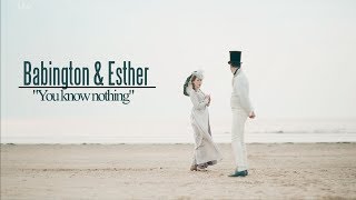 Babington & Esther ft. Edward~"You know nothing" (Ep 1-8)
