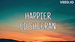 Happier (Lyrics) - Ed Sheeran