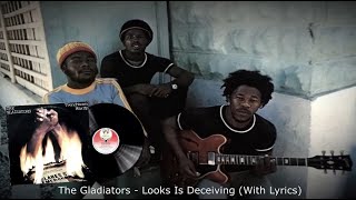 The Gladiators - Looks Is Deceiving (With Lyrics)