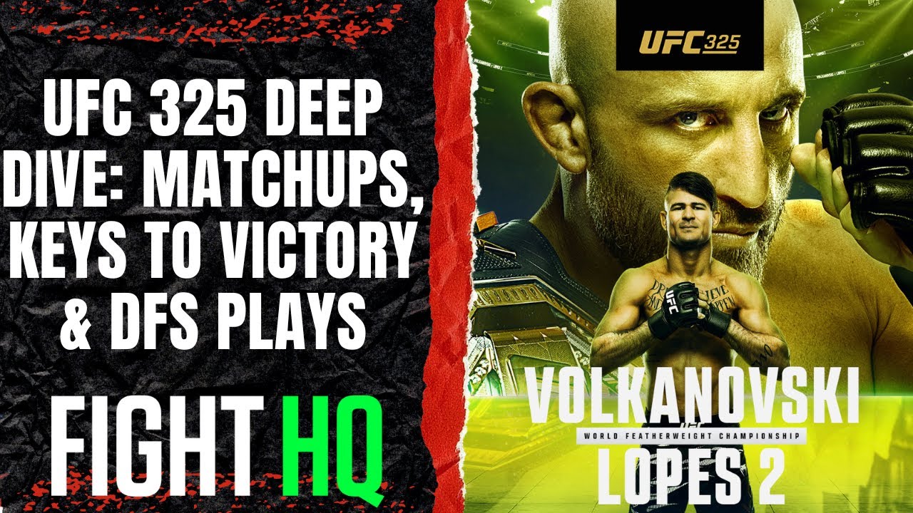 UFC 325 Deep Dive: Matchups, Keys to Victory & DFS Plays