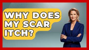 Why Does My Scar Itch? - The Operating Table