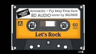 Aerosmith  Fly Away From Here 8d  Use Headphones