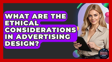 What Are The Ethical Considerations In Advertising Design? - Graphic Design Nerd