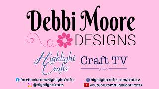 Debbi Moore Designs live from the Chateau!