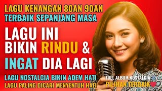 12 Lagu Lawas Penuh Kenangan 💖 LAGU NOSTALGIA 80an 90an yang BIKIN KANGEN Masa Lalu | Lagu Pop Hits