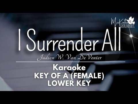 I SURRENDER ALL - Christian karaoke songs with lyrics - Key of A - Female Lower Key