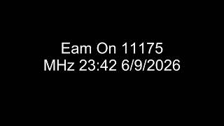 EAM on 11175 mhz  6/9/2026