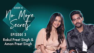 Rakul Preet Singh & Aman reveal why she's single & boys are scared to date her | No More Secrets