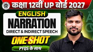 Class 12 English | Narration (Direct & Indirect Speech) | One Shot with PYQs | UP Board 2027