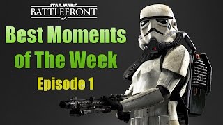 Star Wars Battlefront - Best Moments Of The Week Episode 1