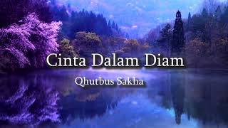 Cinta Dalam Diam - Qhutbus Sakha..Cintanya Sayyidatina Fatimah Azzahra&Ali Bin Abi Tholib