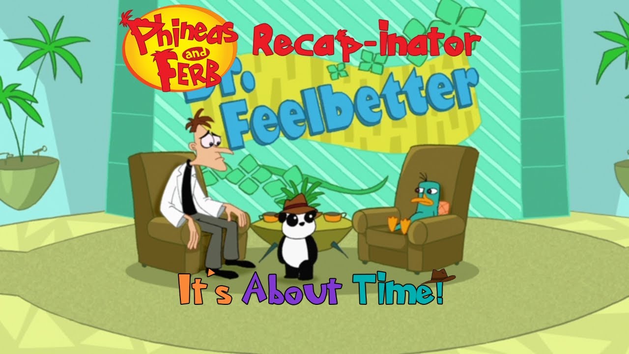 Phineas and Ferb Recap-inator: It