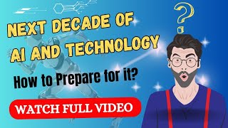 DECODING THE FUTURE | AI AND TECHNOLOGY IN THE NEXT DECADE | EnlightenU