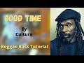 Good time by culture  reggae bassline tutorial