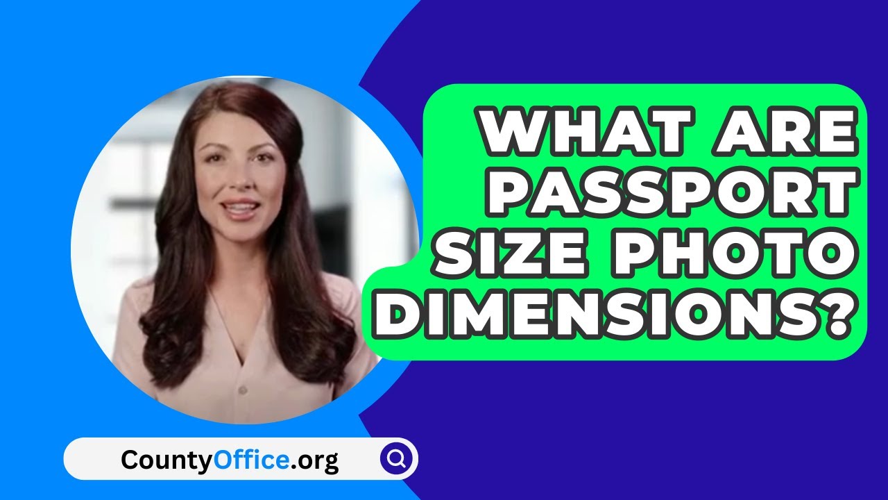 What Are Passport Size Photo Dimensions? - CountyOffice.org