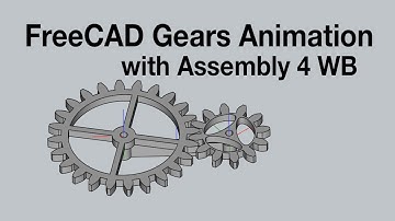 Gear animation with FreeCAD and Assembly 4 Workbench