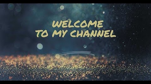 Introduction To My Channel