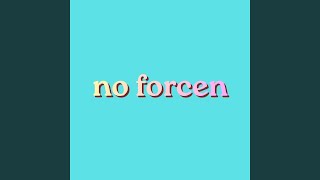 no forcen - mundito