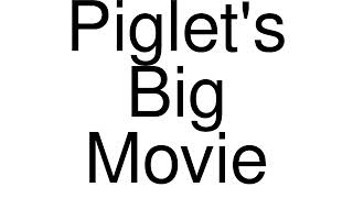 How To Pronounce Correctly Piglets Big Movie Movie