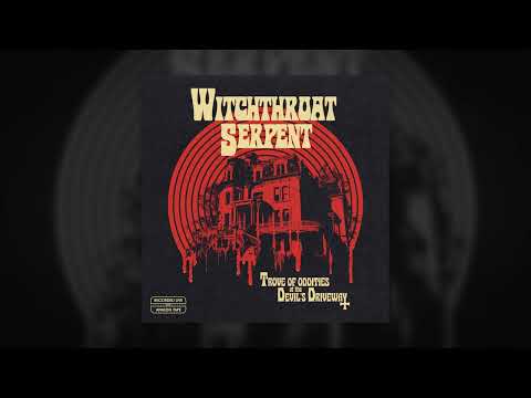WITCHTHROAT SERPENT - Trove of Oddities at the Devil's Driveway // HEAVY PSYCH SOUNDS Records