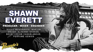 Alabama Shakes Producer / Mixer / Engineer, Shawn Everett - Pensado's Place #452