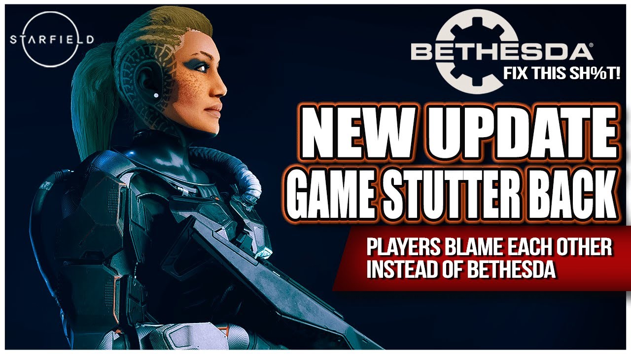 STARFIELD - New Update - Stutter Not Fixed - Do You Want People To Play Or Not Bethesda?