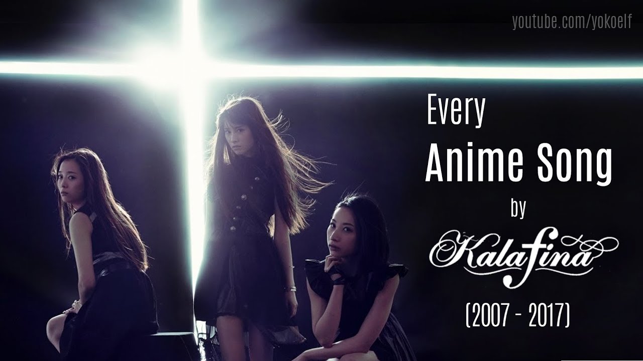Every Anime Song by Kalafina (20072018) YouTube