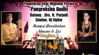 Wayang Kulit ' Pangreksha Budhi ' Ki Dalang. Drs. H. Purjadi  Sinden. Bunda Hj, Ughie