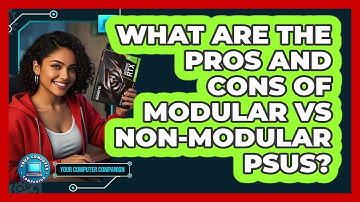 What Are The Pros And Cons Of Modular Vs Non-modular PSUs? - Your Computer Companion
