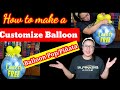 CUSTOM BALLOON | How to make a Custom Balloons | BALLOON POP | PIÑATA | #BorderBalloons96