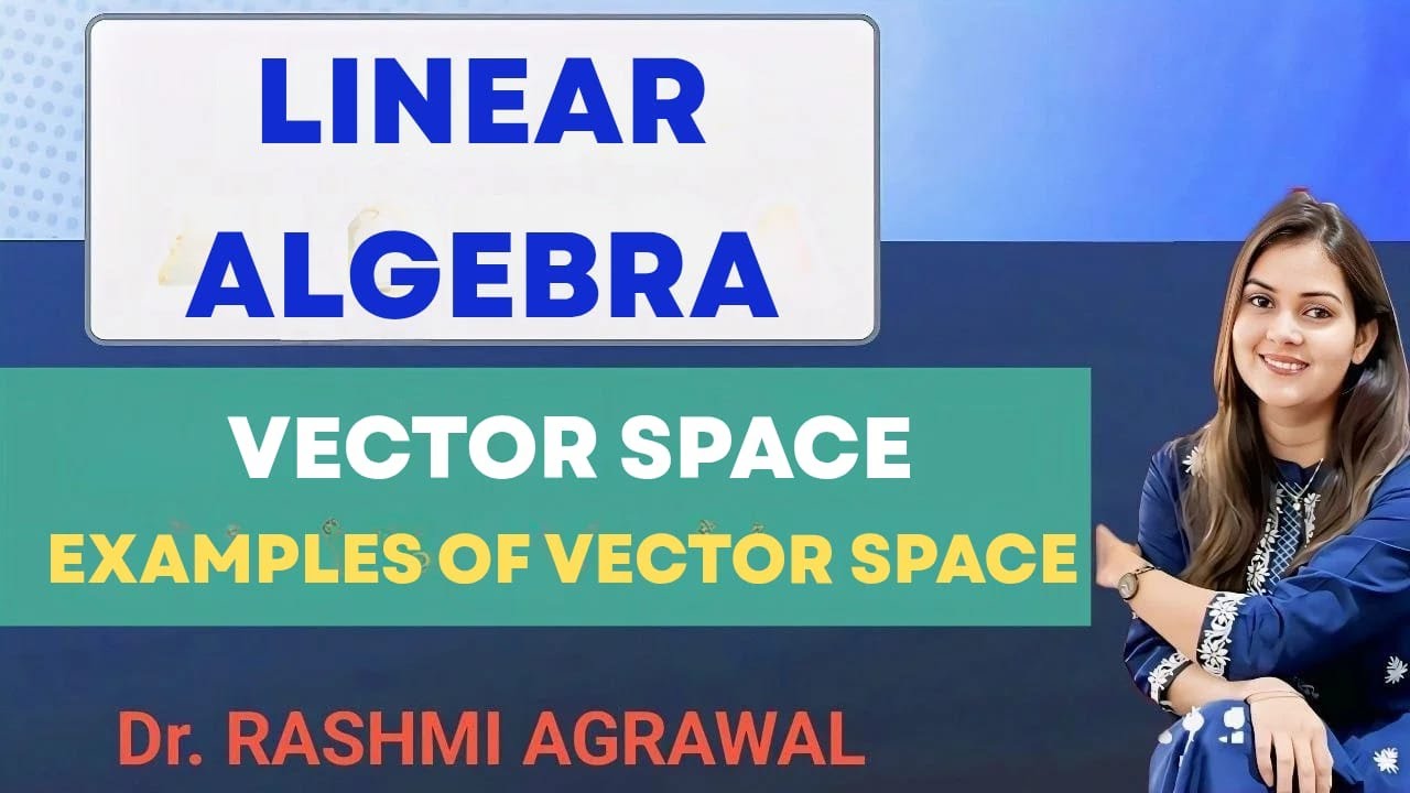 Vector Space | Definition Of Vector Space | Examples Of Vector Space | Linear Algebra