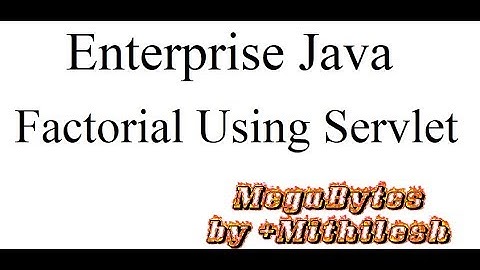 MegaBytes- TYBSCIT-EJ-1.3-factorial using servlet